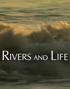 国家地理：河流与生活系列长江在线观看-杰拉尔德影视
